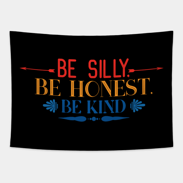 Kindness Be Silly Be Kind Be Honest Tapestry by DANPUBLIC