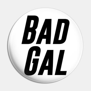 Bad Gal Pin