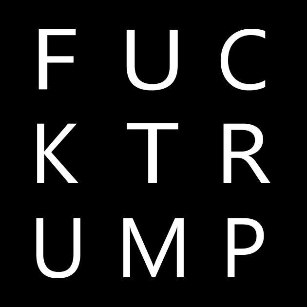 Fuck Trump by HiLoDesigns