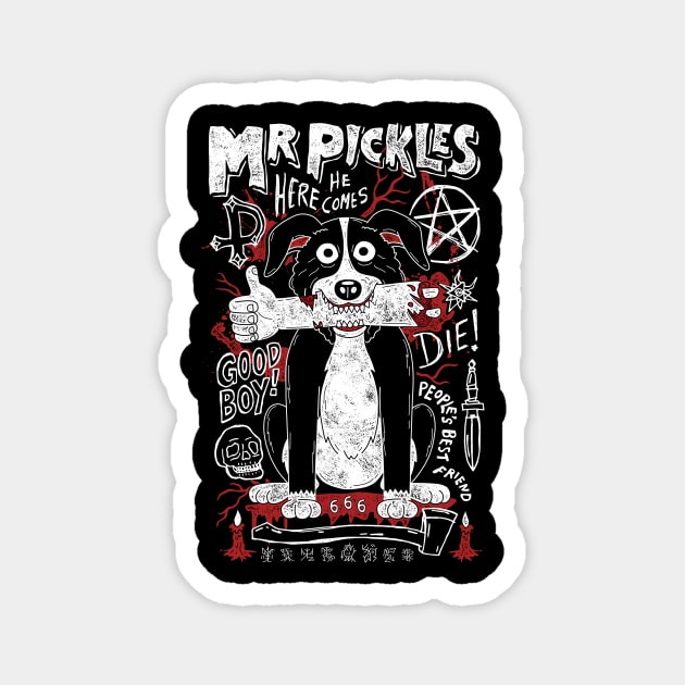 Mr. Pickles Magnet by DDs666