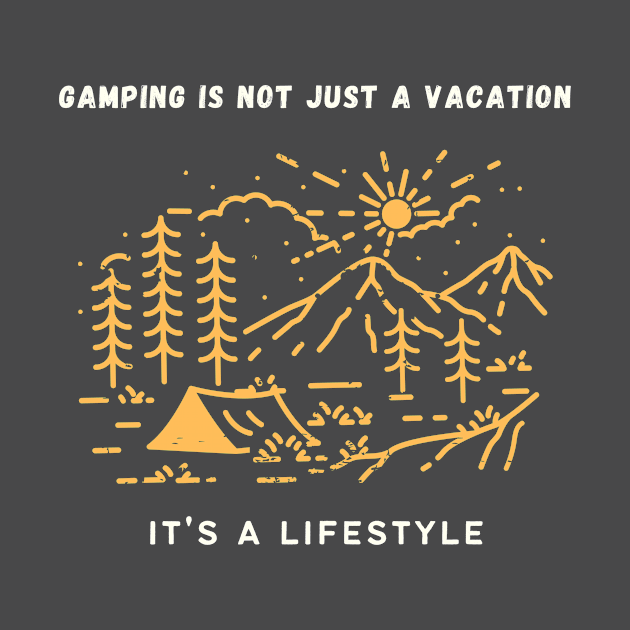 Camping is not just a vacation, it's a lifestyle by Best-Tshirt-store