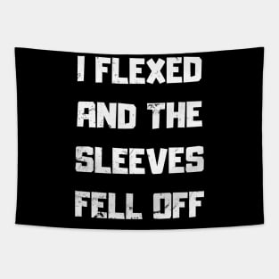 I Flexed and The Sleeves Fell Off Tank Top gym Tapestry