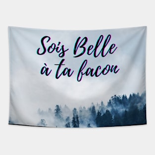 Be beautiful in your own way in French quotes Tapestry