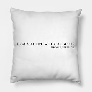 I cannot live without books Pillow