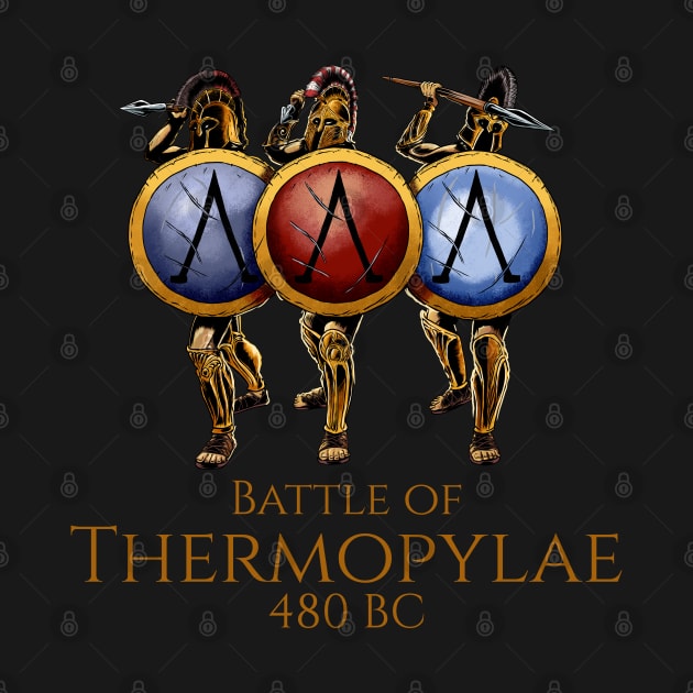 Ancient Greek History - Battle Of Thermopylae - Sparta by Styr Designs