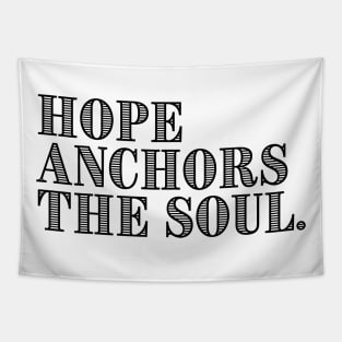 HOPE ANCHORS THE SOUL. Tapestry