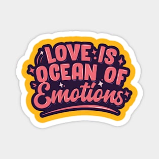 Love Is Ocean Of Emotions Typography Magnet