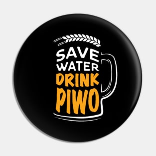 Save Water Drink Piwo Pin