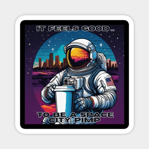 Space City Pimp 2 Magnet by SpeedyXGumbino