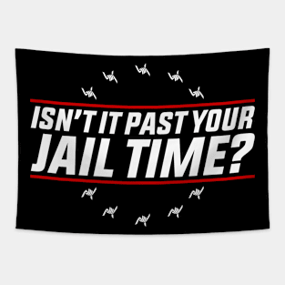 Isn’t-It Past-Your-Jail-Time Tapestry