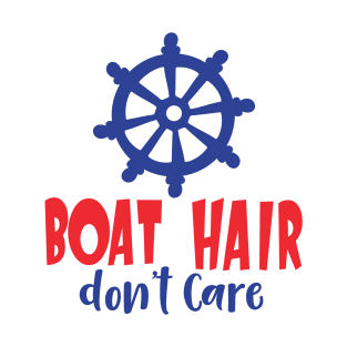 Boat Hair Don't Care, Boat's Wheel, Ship's Wheel T-Shirt
