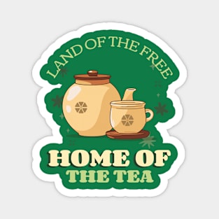 Land of the free home of the tea Magnet