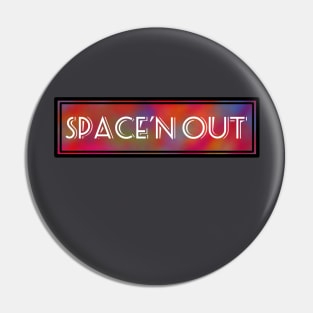 Space'n Out Pin