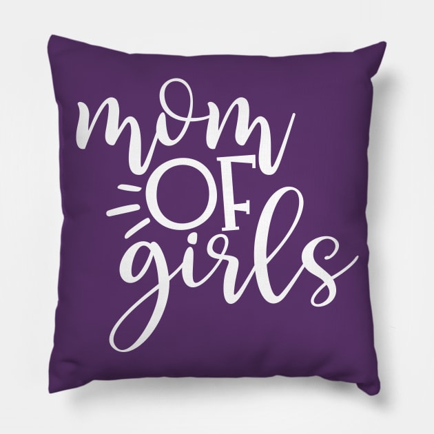 Mom of girls Pillow by Coral Graphics