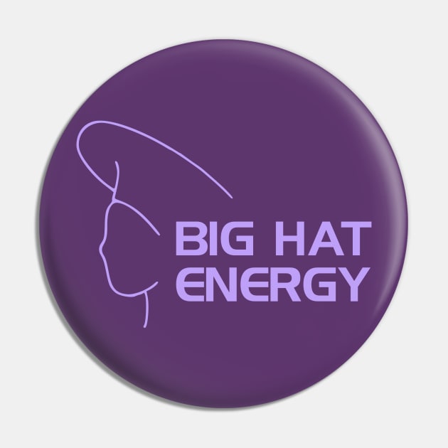 Big Hat Energy Pin by Women at Warp - A Star Trek Podcast