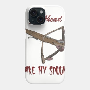 Go Ahead, Take My Spoons Phone Case