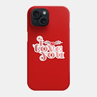 I Love You Phone Case