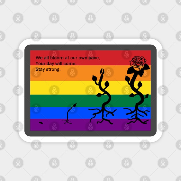 Time to Bloom (Gay Pride [Traditional]) Magnet by CrescentfangCreations