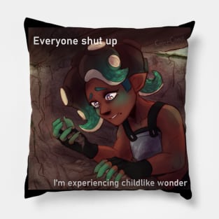 Everyone shut up I'm experiencing childlike wonder Pillow