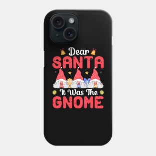 Dear Santa It Was The Gnome T-shirt Phone Case