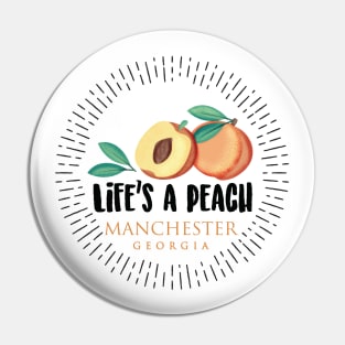 Life's a Peach Manchester, Georgia Pin