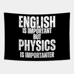 English is important But Physics is importanter Tapestry