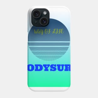 BODYSURF WAY OF LIFE Phone Case