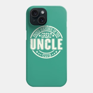 Proud Member of the Great Uncle Club Phone Case