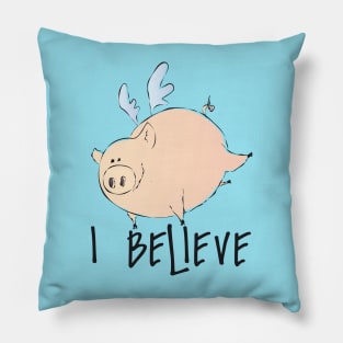 I Believe Pigs Can Fly Pillow