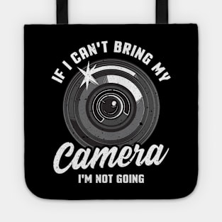 If I Can't Bring My Camera I'm Not Going Pun Tote