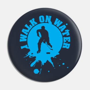 Walk on water - Ice hockey Pin