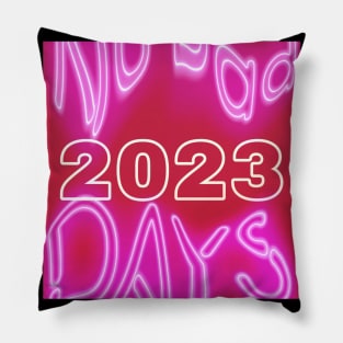 2023 No Bad Days Pillow