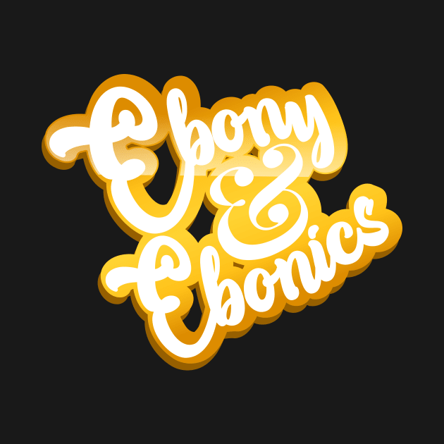 Ebony & Ebonics by Anrego