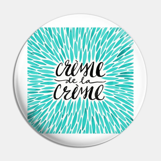 turquoise Creme De Le Creme Pin by CatCoq