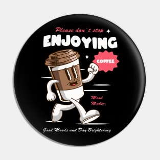 Please Don't Stop Enjoying Coffee Pin