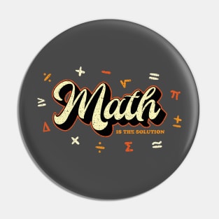 Math is the solution Pin