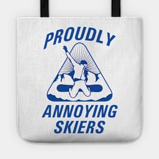 Proudly Annoying Skiers Tote