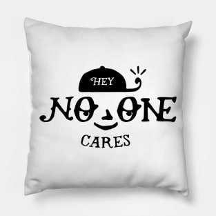 No One Cares Pillow