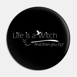 Life is a Witch Pin