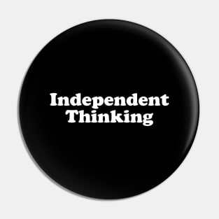 Independent Thinking is a motivational saying gift idea Pin