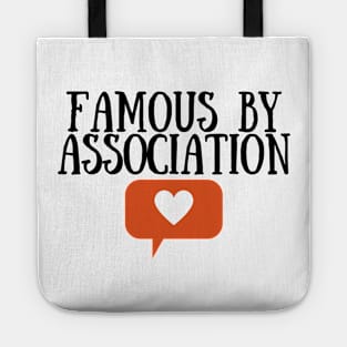 Famous by Association Tote