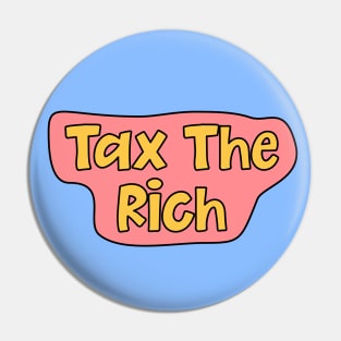 Tax The Rich Pin