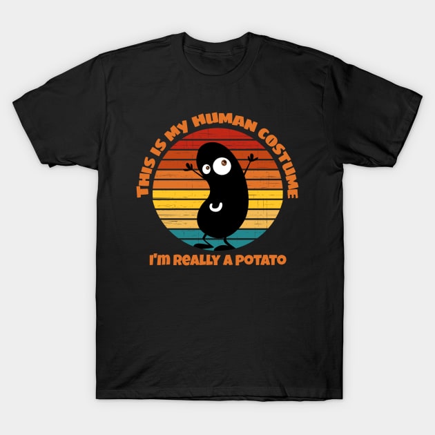 This Is My Human Costume Im Really A Potato Funny T-Shirt This Is My Human Costume Im Really A Potato Funny T-Shirt