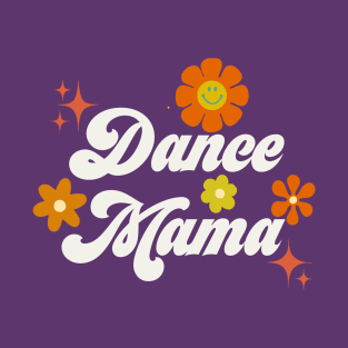 Dance Mama - 70s style - white T-Shirt