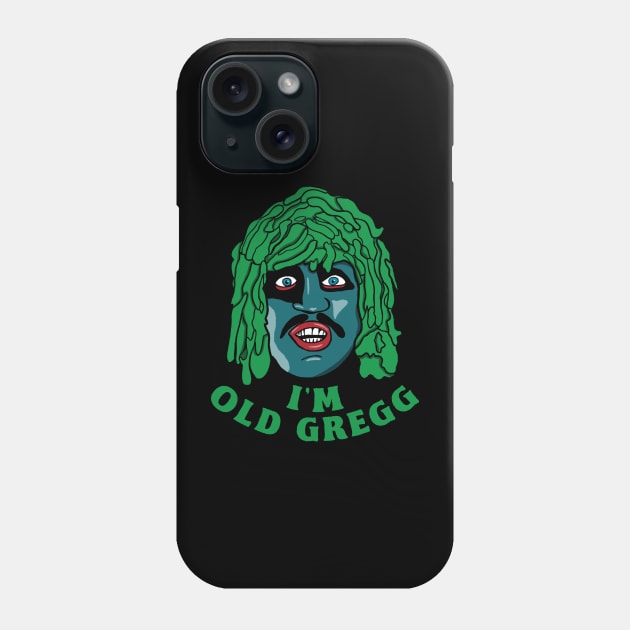 I'm Old Gregg Phone Case by maddude