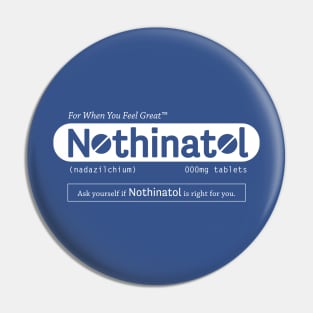 Nothinatol Pin