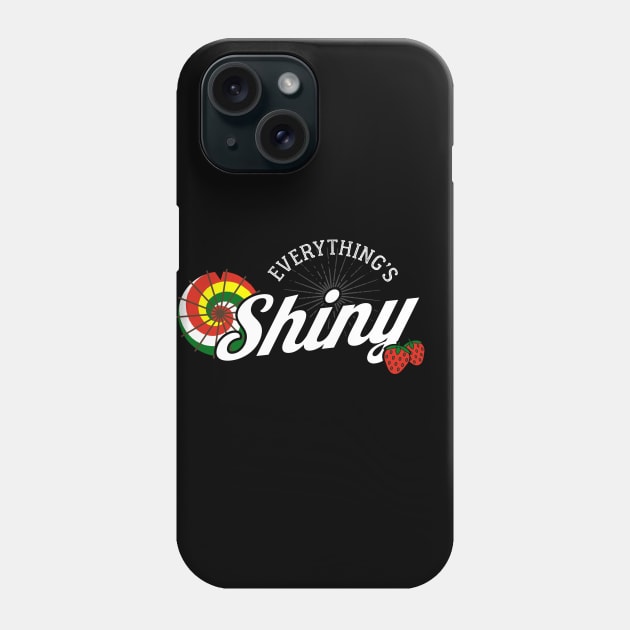 Everything's Shiny, Cap'n. Not to fret. Phone Case by NinthStreetShirts