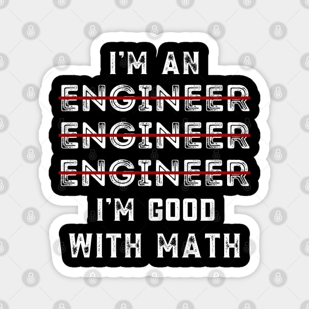 I Am An Engineer, Funny Spelling Wrong, Grammar Engineer Gift Magnet by JustBeSatisfied