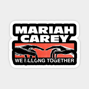 We Belong Together mariah carey Magnet