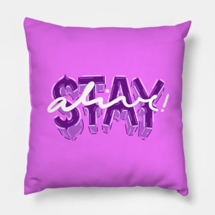 Stay Alive Pillow